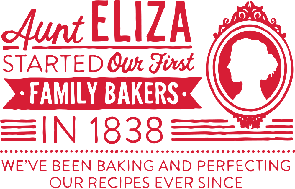 Aunt Eliza started our first family bakers in 1838 - We've been baking and perfecting our recipes ever since